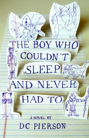 The Boy Who Couldn't Sleep and Never Had To by D.C. Pierson