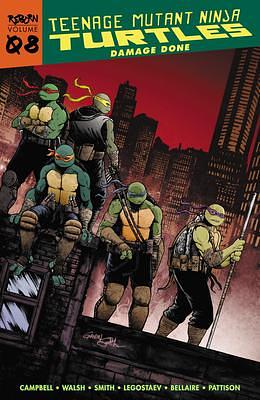 Teenage Mutant Ninja Turtles: Reborn, Volume 8 - Damage Done by Michael Walsh, Sophie Campbell, Gavin Smith