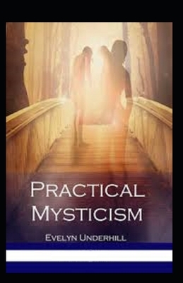 Practical Mysticism Illustrated by Evelyn Underhill