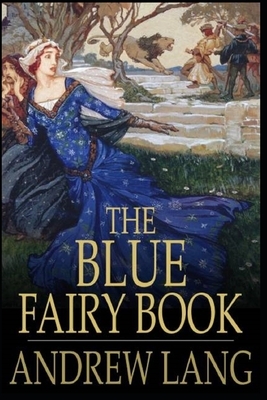 The Blue Fairy Book Illustrated by Andrew Lang