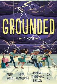 Grounded by S.K. Ali, Jamilah Thompkins-Bigelow, Aisha Saeed, Huda Al-Marashi