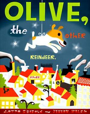 Olive, the Other Reindeer. by J. Otto Seibold