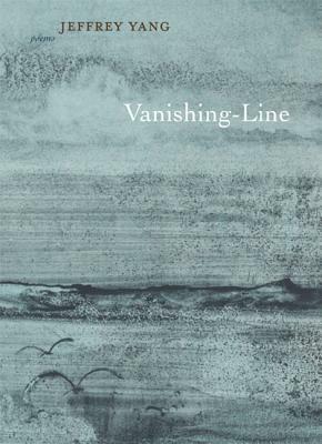 Vanishing-Line: Poems by Jeffrey Yang