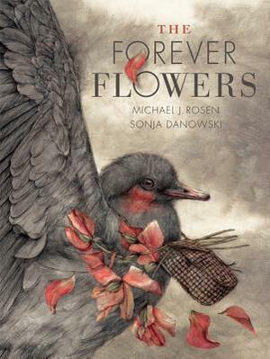 The Forever Flowers by Sonja Danowski, Michael J. Rosen