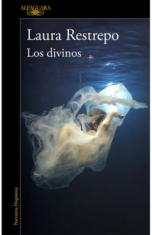 Los Divinos by Laura Restrepo