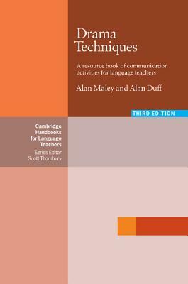 Drama Techniques: A Resource Book of Commuinication Activities for Language Teachers by Alan Duff, Alan Maley