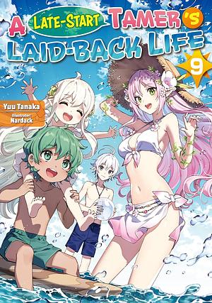 A Late-Start Tamer's Laid-Back Life: Volume 9 by Yuu Tanaka