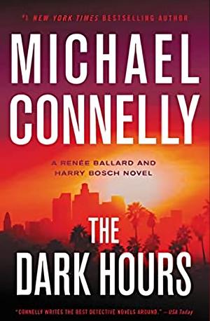 The Dark Hours by Michael Connelly