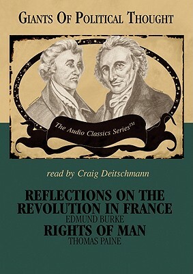 Two Classics of the French Revolution: Reflections on the Revolution in France/The Rights of Man by Edmund Burke