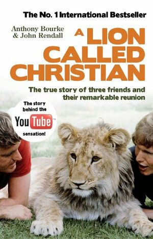 A Lion Called Christian by Anthony Bourke