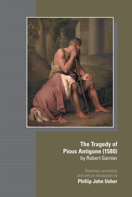 The Tragedy of Pious Antigone (1580) by Robert Garner, Volume 555 by 