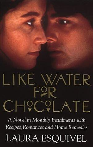 Like Water for Chocolate by Laura Esquivel