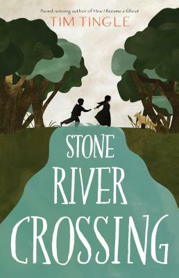 Stone River Crossing by Tim Tingle