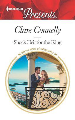 Shock Heir for the King by Clare Connelly