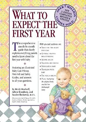 What to Expect the First Year by Arlene Eisenberg, Heidi Murkoff, Mark D. Widome, Sharon Mazel, Sandee Hathaway