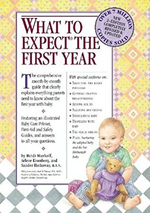 What to Expect the First Year by Sandee Hathaway, Arlene Eisenberg, Heidi Murkoff, Mark D. Widome, Sharon Mazel