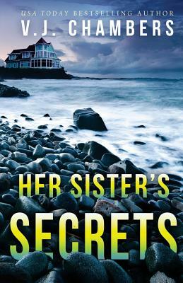 Her Sister's Secrets by V. J. Chambers