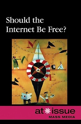 Should the Internet Be Free? by 