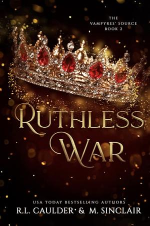 Ruthless War  by M. Sinclair, R.L. Caulder