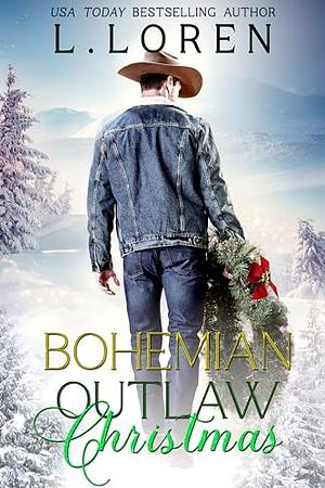 Bohemian Outlaw Christmas by L. Loren