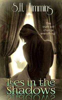 Lies in the Shadows by S. H. Timmins