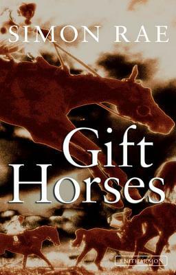 Gift Horses by Simon Rae