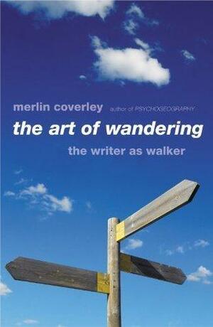 The Art of Wandering by Merlin Coverley, Merlin Coverley