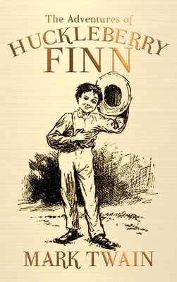 The Adventures of Huckleberry Finn by Mark Twain