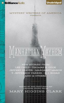 Manhattan Mayhem: An Anthology of Tales in Celebration of the 70th Year of the Mystery Writers of America by Mary Higgins Clark, Mary Higgins Clark