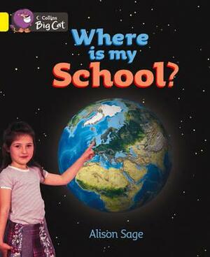 Where Is My School? Workbook by Alison Sage