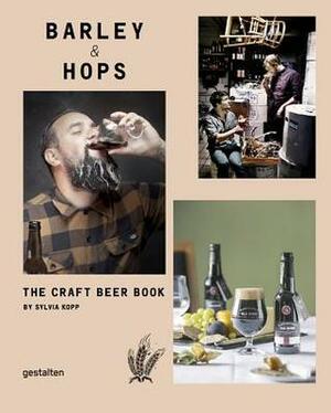 Barley & Hops: The Craft Beer Book by Di Ozesanmuseum Bamberg, Sylvia Kopp, Sven Ehmann