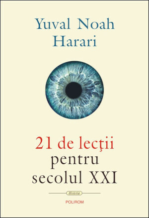 21 de lecții pentru secolul XXI by Lucia Popovici, Yuval Noah Harari