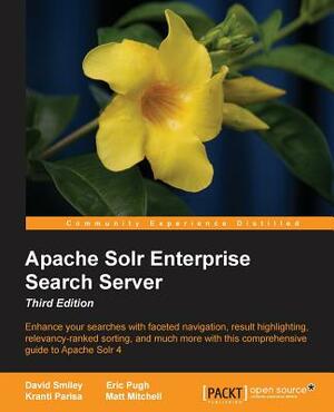 Apache Solr Enterprise Search Server by Kranti Parisa, Eric Pugh, David Smiley