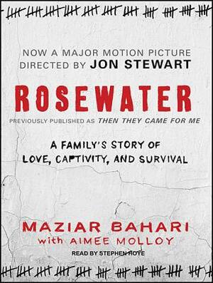 Rosewater: Previously Published as 'then They Came for Me' by Aimee Molloy, Maziar Bahari