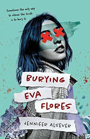 Burying Eva Flores by Jennifer Alsever