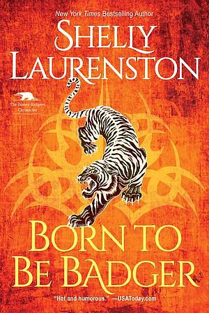 Born to Be Badger by Shelly Laurenston