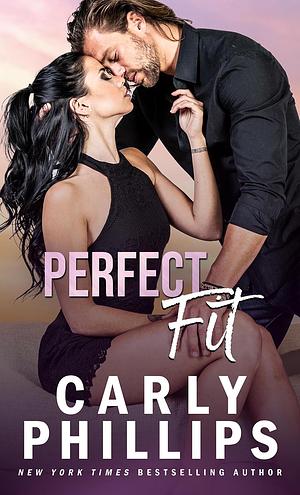 Perfect Fit by Carly Phillips