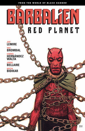 Barbalien: Red Planet by Jeff Lemire, Tate Brombal