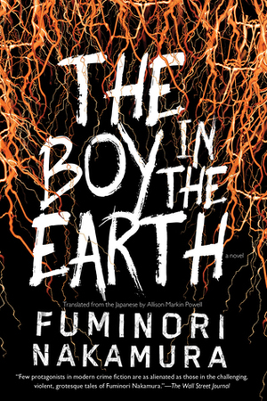 The Boy in the Earth by Allison Markin Powell, Fuminori Nakamura