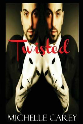 Twisted by Michelle Carey