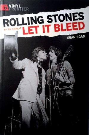 Rolling Stones and the making of Let It Bleed by Sean Egan, Sean Egan