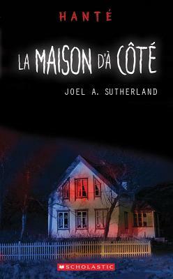 Hant : La Maison D' C T by Joel A. Sutherland