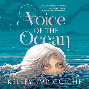 Voice of the Ocean by Kelsey Impicciche