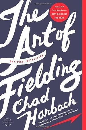 The Art of Fielding by Chad Harbach