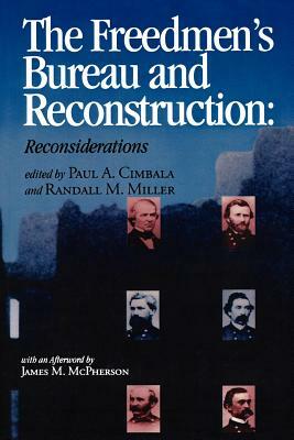 The Freedmen's Bureau and Reconstruction by 