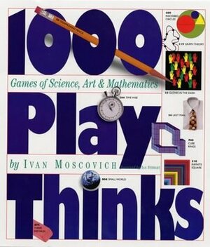 1,000 Playthinks: Puzzles, Paradoxes, Illusions & Games by Ivan Moscovich