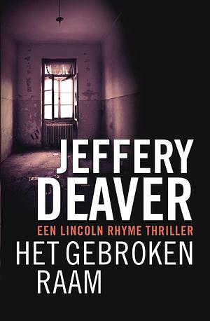 Het gebroken raam by Jeffery Deaver