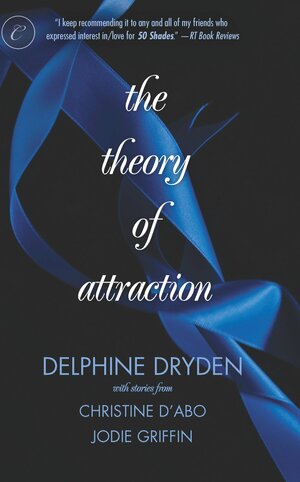 The Theory of Attraction: The Theory of Attraction / A Shot in the Dark / Forbidden Fantasies by Delphine Dryden