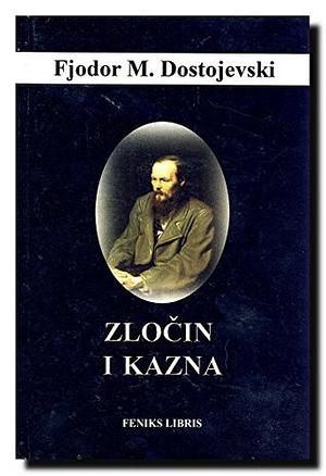 Zločin i kazna by Fyodor Dostoevsky