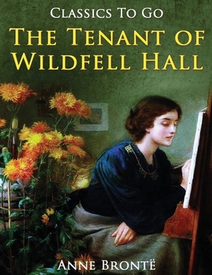 The Tenant of Wildfell Hall (Annotated) by Anne Brontë